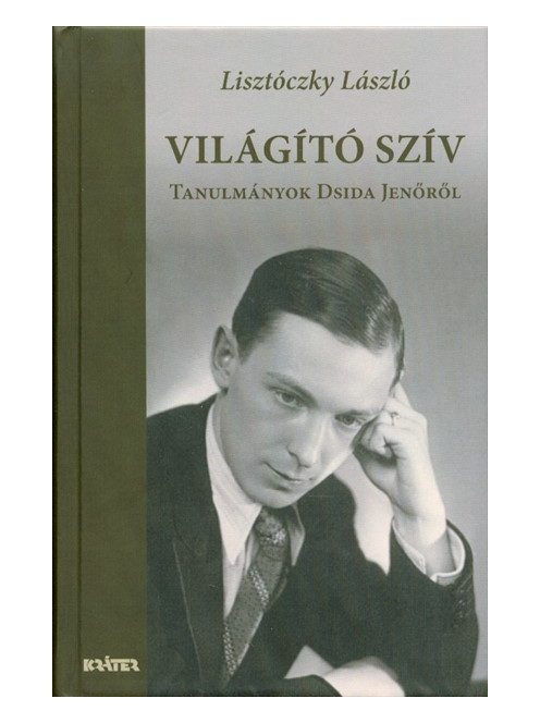 Világító szív - Tanulmányok Dsida Jenőről