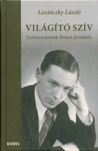 Világító szív - Tanulmányok Dsida Jenőről - 0