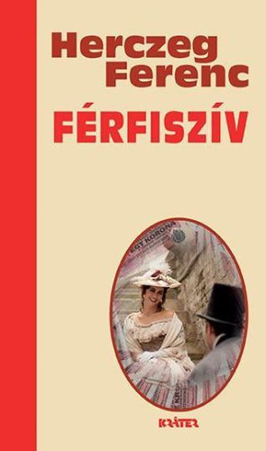 Férfiszív - Herczeg Ferenc életmű sorozata - Világirodalom  témájú könyvek és olvasmányok