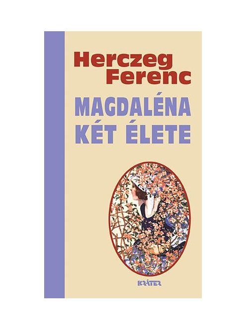 Magdaléna két élete - Herczeg Ferenc életmű sorozata