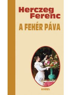 A Fehér Páva - Herczeg Ferenc életmű sorozata