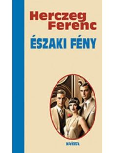 Északi fény - Herczeg Ferenc életmű sorozata