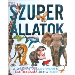 Szuper állatok /A 100 legnagyobb, leggyorsabb és leggyilkosabb állat a földön - Ismeretterjesztés  témájú könyvek és olvasmányok