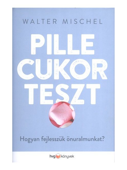 Pillecukorteszt /Hogyan fejlesszük önuralmunkat?