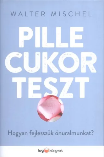 Pillecukorteszt /Hogyan fejlesszük önuralmunkat? - Pszichológia  témájú könyvek és olvasmányok