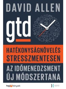   Hatékonyságnövelés stresszmentesen /Az időmenedzsment új módszertana