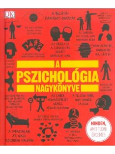 A pszichológia nagykönyve /Minden, amit tudni érdemes