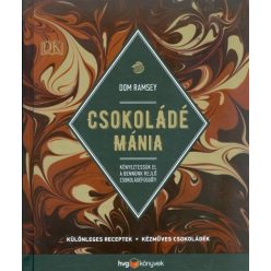Csokoládé mánia /Különleges receptek, kézműves csokoládék - Sütemények, édességek  témájú könyvek és olvasmányok