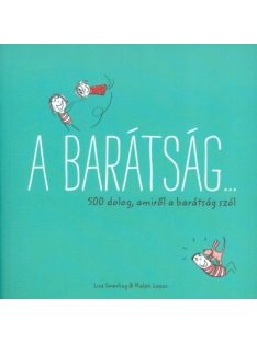 A barátság... /500 dolog, amiről a barátság szól