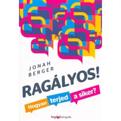 Ragályos! /Hogyan terjed a siker? - Marketing  témájú könyvek és olvasmányok