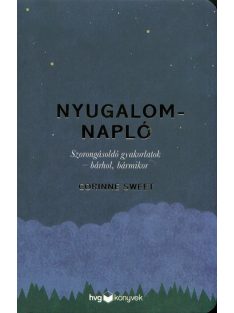   Nyugalomnapló /Szorongásoldó gyakorlatok - bárhol, bármikor