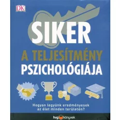 Siker - A teljesítmény pszichológiája /Hogyan legyünk eredményesek az élet minden területén? - Pszichológia  témájú könyvek és olvasmányok