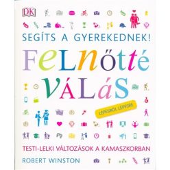 Segíts a gyerekednek! - Felnőtté válás /Lépésről lépésre - Ismeretterjesztés  témájú könyvek és olvasmányok