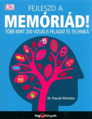 Fejleszd a memóriád! /Több mint 200 vizuális feladat és technika - Pszichológia  témájú könyvek és olvasmányok