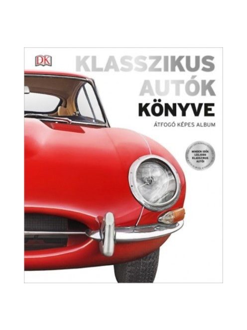Klasszikus autók könyve - Átfogó képes album
