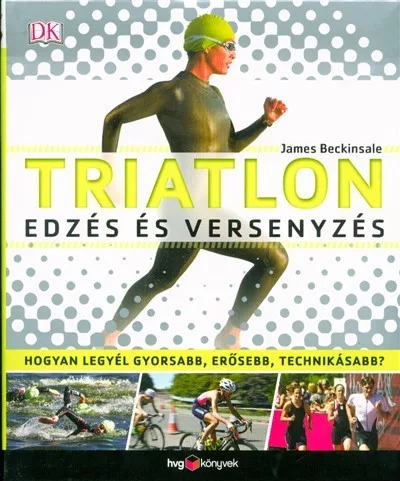 Triatlon, edzés és versenyzés - Sport  témájú könyvek és olvasmányok