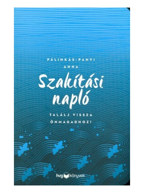 Szakítási napló - Találj vissza önmagadhoz!