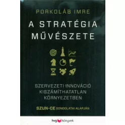 A stratégia művészete - Szervezeti innováció kiszámíthatatlan környezetben - Vállalkozások vezetése  témájú könyvek és olvasmányok