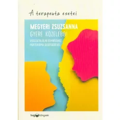 Gyere közelebb! - Visszatalálni egymáshoz párterápia segítségével /A terapeuta esetei - Pszichológia  témájú könyvek és olvasmányok