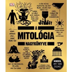 A mitológia nagykönyve - Minden, amit tudni érdemes - Ismeretterjesztő  témájú könyvek és olvasmányok
