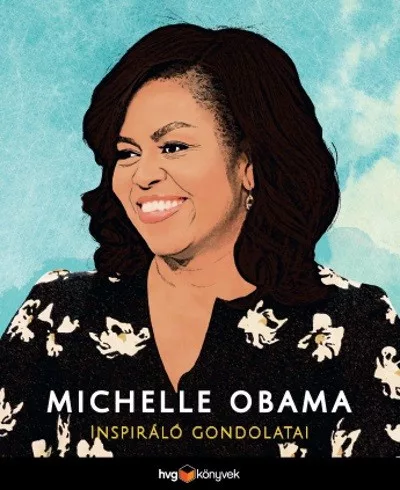 Michelle Obama inspiráló gondolatai - Társadalomtudomány  témájú könyvek és olvasmányok