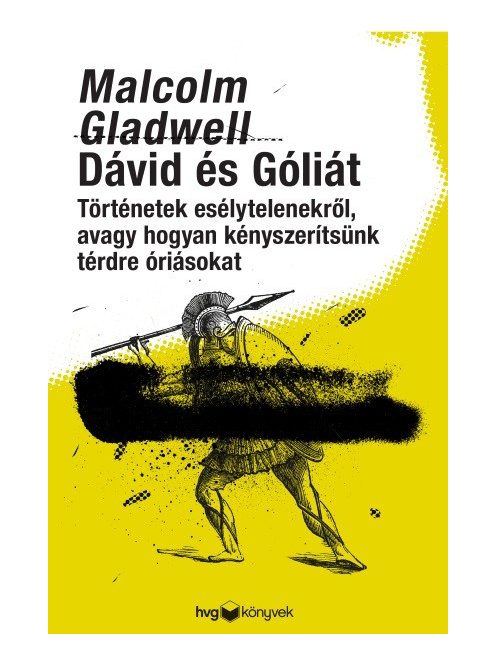 Dávid és Góliát - Történetek esélytelenekről, avagy hogyan kényszerítsünk térdre óriásokat
