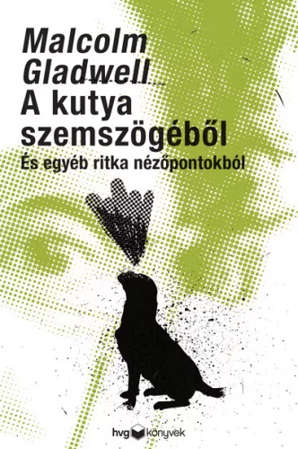 A kutya szemszögéből - És egyéb ritka nézőpontokból - Pszichológia  témájú könyvek és olvasmányok