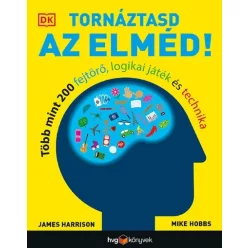 Tornáztasd az elméd! - Több mint 200 fejtörő, logikai játék és technika - Pszichológia  témájú könyvek és olvasmányok