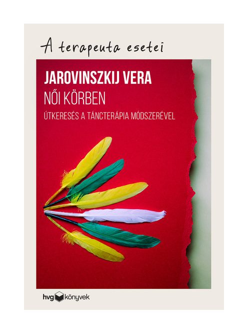 Női körben - Útkeresés a táncterápia módszerével /A terapeuta esetei