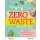 ZERO WASTE KONYHA - Tippek a pazarlásmentes étkezéshez - Táplálkozás egészségtudatos életmódhoz kapcsolódó könyvek
