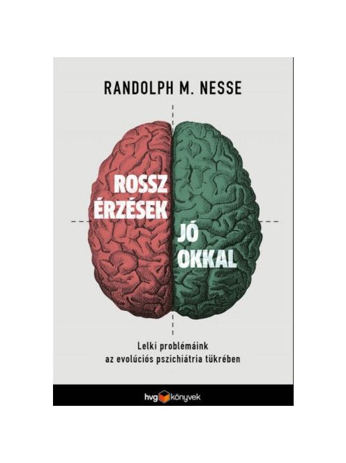 Rossz érzések jó okkal - Lelki problémáink az evolúciós pszichiátria tükrében