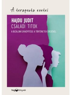   Családi titok - A bizalom újraépítése a történetek erejével /A terapeuta esetei