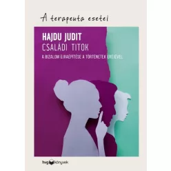 Családi titok - A bizalom újraépítése a történetek erejével /A terapeuta esetei - Pszichológia  témájú könyvek és olvasmányok