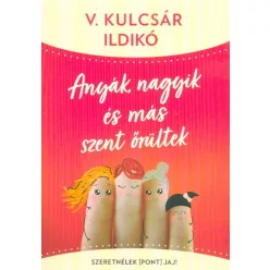   Anyák, nagyik és más szent őrültek - Szeretnélek(pont)jaj!