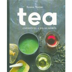 Tea - Csészével a világ körül - Italok  témájú könyvek és olvasmányok
