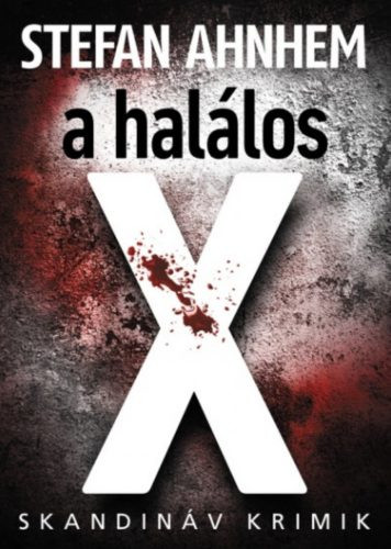 A halálos X - Skandináv krimik - Krimi  témájú könyvek és olvasmányok