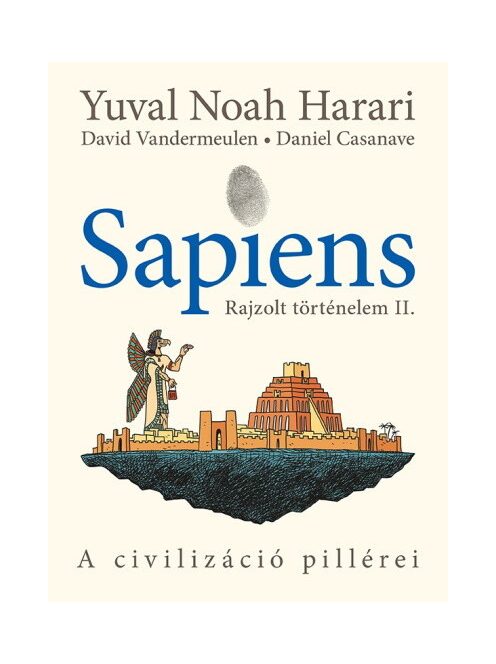 Sapiens - Rajzolt történelem II. - A civilizáció pillérei (képregény)