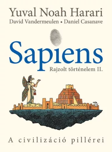 Sapiens - Rajzolt történelem II. - A civilizáció pillérei (képregény) - Ismeretterjesztő  témájú könyvek és olvasmányok