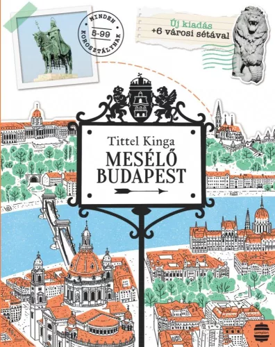 Mesélő Budapest (új kiadás) - Ismeretterjesztés  témájú könyvek és olvasmányok