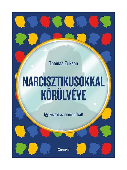 Narcisztikusokkal körülvéve - Így kezeld az önimádókat!