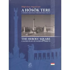 A hősök tere /A nemzeti kegyelet megszentelt helye