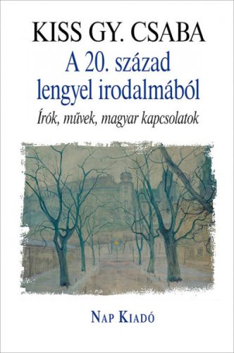 A 20. század lengyel irodalmából - Írók, művek, magyar kapcsolatok - Magyar esszék - Világirodalom  témájú könyvek és olvasmányok