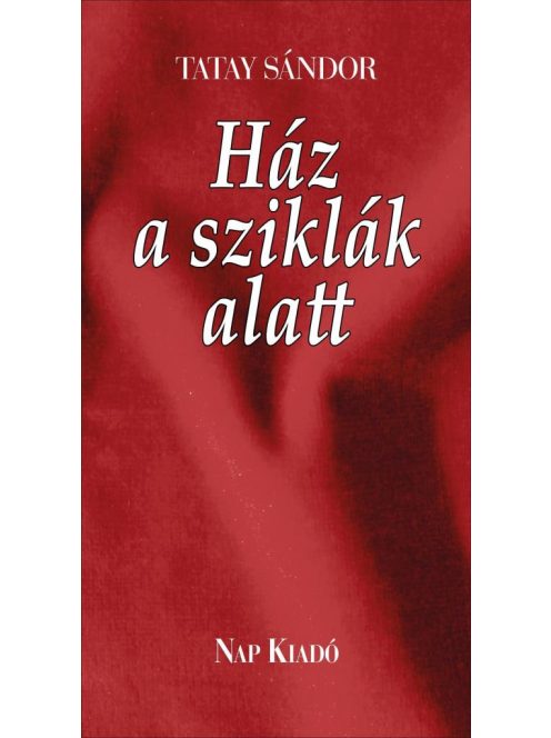 Ház a sziklák alatt - Három elbeszélés (új kiadás)