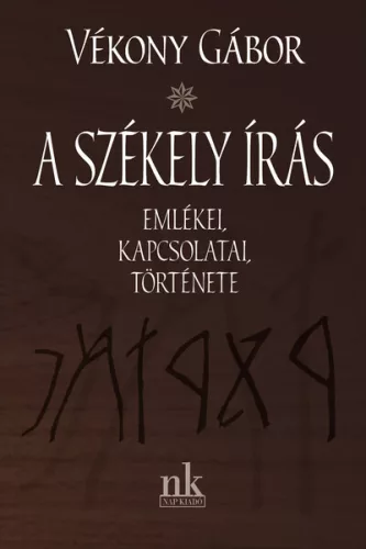 A székely írás emlékei, kapcsolatai, története