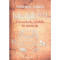 Iskolák?!?! - Gyerekek, szülők és tanárok