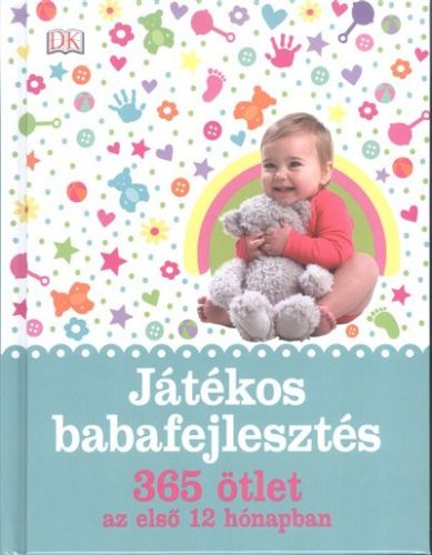 Játékos babafejlesztés /365 ötlet az első 12 hónapban - Csecsemőkor  témájú könyvek és olvasmányok
