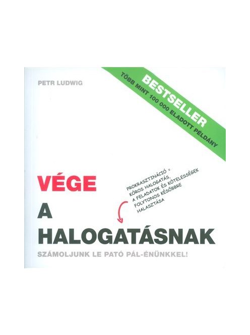 Vége a halogatásnak /Számoljunk le Pató Pál-énünkkel!