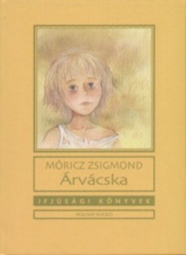 Árvácska - Ifjúsági könyvek (új kiadás) - Diákoknak ajánlott, klasszikusok  témájú könyvek és olvasmányok