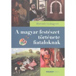 *A magyar festészet története fiataloknak