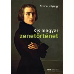 Kis magyar zenetörténet - A magyar művészet- és művelődéstörténet fejezetei - Művelődéstörténet  témájú könyvek és olvasmányok